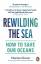 Charles Clover: Rewilding the Sea