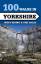 Jonathan J. Smith: 100 Walks in Yorkshir Jonathan J. Smith: 100 Walks in Yorkshir