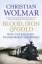 Christian Wolmar: Blood, Iron and Gold