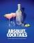 Absolut Vodka: Absolut. Cocktails Absolut Vodka: Absolut. Cocktails