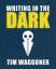 Tim Waggoner: Writing in the Dark