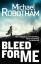 Michael Robotham: Bleed For Me