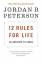 Jordan B. Peterson: 12 Rules for Life