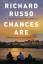 Richard Russo: Chances Are: Richard Russ