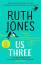 Ruth Jones: Us Three: The heart-warming 