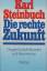 Karl Steinbuch: Die rechte Zukunft : geg