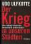 Udo Ulfkotte: Der Krieg in unseren Städt