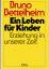 Bruno Bettelheim: Ein Leben für Kinder :