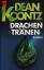 Koontz, Dean R. (Verfasser): Drachenträn