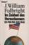 Fulbright, James William (Verfasser): Im