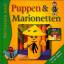 Puppen & Marionetten : [Theater spielen 