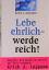 Lejeune, Erich J. (Verfasser): Lebe ehrl