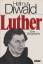 Hellmut Diwald: Luther : e. Biographie.