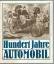 Wolfgang Roediger: Hundert Jahre Automob Wolfgang Roediger: Hundert Jahre Automob
