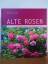 Gerda Nissen: Alte Rosen