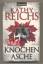 Kathy Reichs: Knochen zu Asche. Roman.