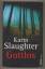 Karin Slaughter: Gottlos. Thriller.