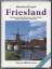 Manfred Fenzl: Friesland. Routen und Rev