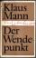 Klaus Mann: Der Wendepunkt. Ein Lebensbe