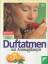 Paul Seitz: Duftatmen mit Aromapflanzen.