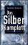 Reinhard Deutsch: Das Silberkomplott.