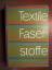 Autorenkollektiv: Textile Faserstoffe - 