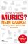 Stefan Schridde: Murks? Nein danke!: Was