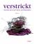 Lee Ruth: verstrickt: Stricken mit neuen