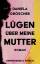 Daniela Dröscher: Lügen über meine Mutte