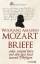 Mozart Wolfgang, Amadeus: Mozart-Briefe. Mozart Wolfgang, Amadeus: Mozart-Briefe.
