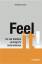 Andreas Zeuch: Feel it!: So viel Intuiti