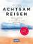 Sara Clemence: Achtsam reisen: Kabellos 