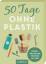 Alexandra Löhr: 50 Tage ohne Plastik: Id