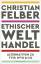 Christian Felber: Ethischer Welthandel: 