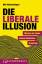 Nils Heisterhagen: Die liberale Illusion