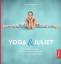 Julia Hofgartner: Yoga & Juliet: Lebe de