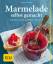 Cornelia Schinharl: Marmelade selbst gem