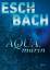 Andreas Eschbach: Aquamarin