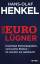 Hans-Olaf Henkel: Die Euro-Lügner: Unsin