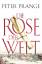 Peter Prange: Die Rose der Welt: Roman