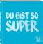 N.n.: Du bist so super: 25 Gerichte mit 