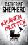 Catherine Shepherd: Krähenmutter: Thrill