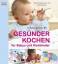 Annabel Karmel: Gesünder Kochen für Baby