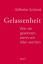 Wilhelm Schmid: Gelassenheit: Was wir ge