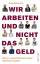 Arno Gahrmann: Wir arbeiten und nicht da