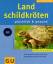 Hartmut Wilke: Landschildkröten glücklic