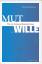 Heinen Nicolaus: Mut und Wille: Wie wir 