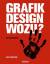 Alice Twemlow: Grafikdesign wozu: Ein Ha