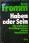 Erich Fromm: Haben oder Sein. Die seelis