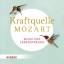 Diverse: Kraftquelle Mozart. Musik der L